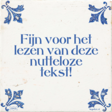 Fijn voor het lezen van deze nutteloze tekst! - 55 keer bekeken