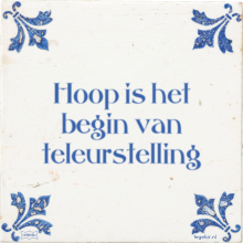 Hoop is het begin van teleurstelling - 110 keer bekeken