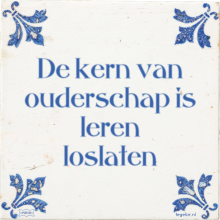 De kern van ouderschap is leren loslaten - 63 keer bekeken