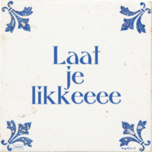 Laat je likkeeee - 17 keer bekeken