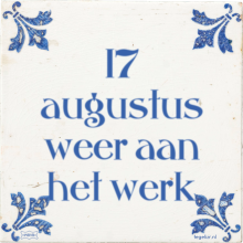 17 augustus weer aan het werk - 2 keer bekeken