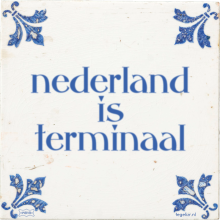 nederland is terminaal - 37 keer bekeken