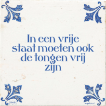 In een vrije staat moeten ook de tongen vrij zijn - 38 keer bekeken