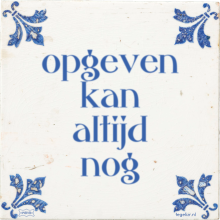 opgeven kan altijd nog - 24 keer bekeken