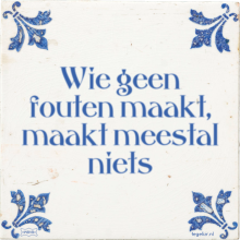 Wie geen fouten maakt, maakt meestal niets - 6 keer bekeken