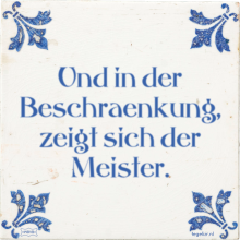 Und in der Beschraenkung, zeigt sich der Meister. - 2 keer bekeken