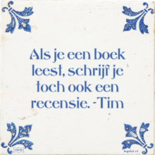 Als je een boek leest, schrijf je toch ook een recensie. -Tim - 4 keer bekeken