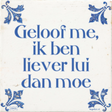 Geloof me, ik ben liever lui dan moe - 1 keer bekeken