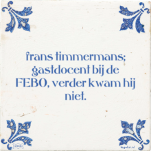 frans timmermans; gastdocent bij de FEBO, verder kwam hij niet. - 1 keer bekeken