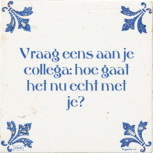 Vraag eens aan je collega: hoe gaat het nu echt met je? - 28 keer bekeken