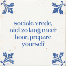 sociale vrede, niet zo lang meer hoor, prepare yourself - 2 keer bekeken