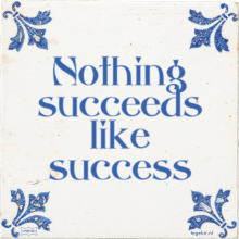 Nothing succeeds like success - 3 keer bekeken