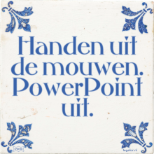 Handen uit de mouwen. PowerPoint uit. - 69 keer bekeken