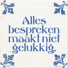 Alles bespreken maakt niet gelukkig. - 5 keer bekeken