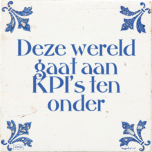 Deze wereld gaat aan KPI's ten onder - 117 keer bekeken