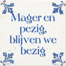 Mager en pezig, blijven we bezig - 2 keer bekeken