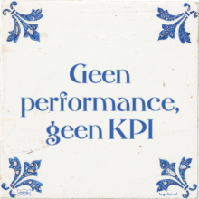 Geen performance, geen KPI - 9 keer bekeken
