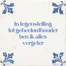 In tegenstelling tot geheelonthouder ben ik alles vergeter - 5 keer bekeken