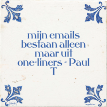 mijn emails bestaan alleen maar uit one-liners - Paul T - 9 keer bekeken