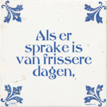 Als er sprake is van frissere dagen, - 5 keer bekeken