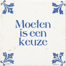 Moeten is een keuze - 46 keer bekeken